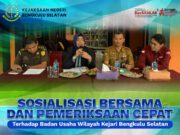 SOSIALISASI BERSAMA DAN PEMERIKSAAN CEPAT TERHADAP BADAN USAHA DI WILAYAH HUKUM KEJARI BENGKULU SELATAN